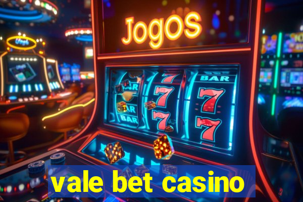 vale bet casino